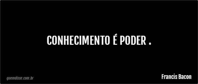 Conhecimento é poder Conhecimento é poder