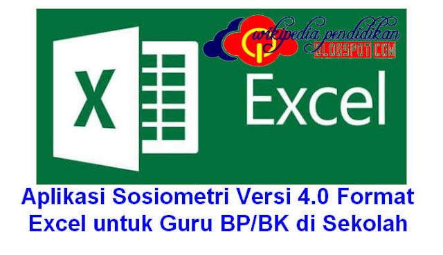 Aplikasi Sosiometri Versi 4 0 Format Excel untuk Guru BP/BK di Sekolah