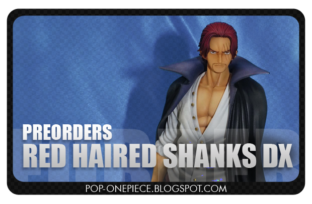 Preorders: Red-Haired Shanks DX
