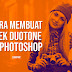 CARA MEMBUAT EFEK DUOTONE DI PHOTOSHOP