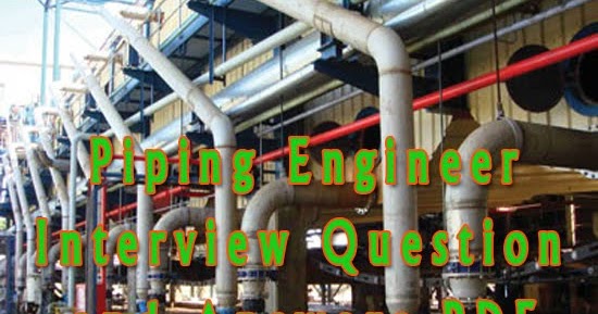 Piping Engineer Interview Question and Answers PDF