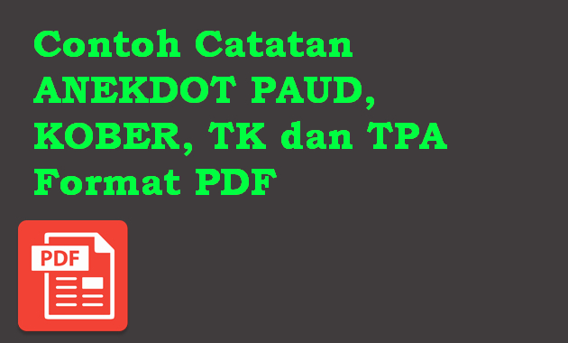 Contoh Catatan ANEKDOT PAUD, KOBER, TK dan TPA Format PDF Contoh Catatan ANEKDOT PAUD, KOBER, TK dan TPA Format PDF