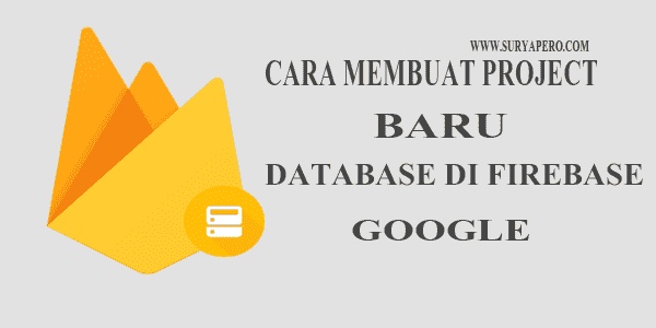 Cara Membuat Project Database Baru Di Firebase Google