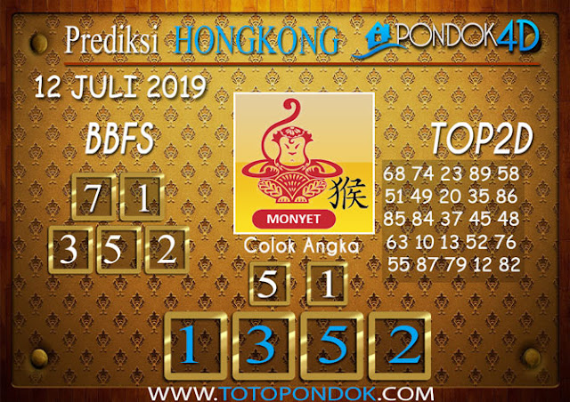 Prediksi Togel HONGKONG PONDOK4D 12 JULI 2019