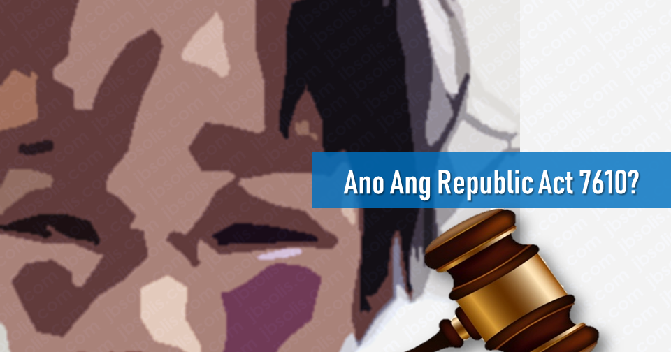 What Is Republic Act 7610