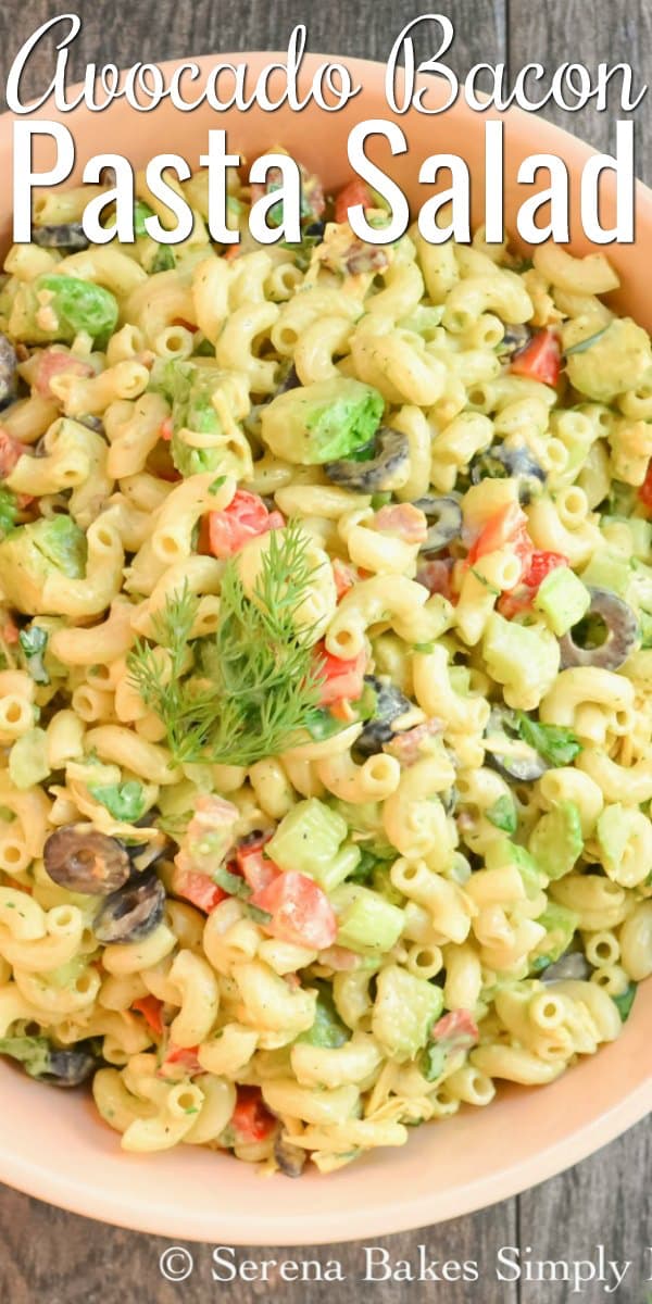 Avocado Bacon Pasta Salad with a Creamy Dill Dressing is a favorite Pasta Salad Recipe for picnics, potlucks and barbecues from Serena Bakes Simply From Scratch.