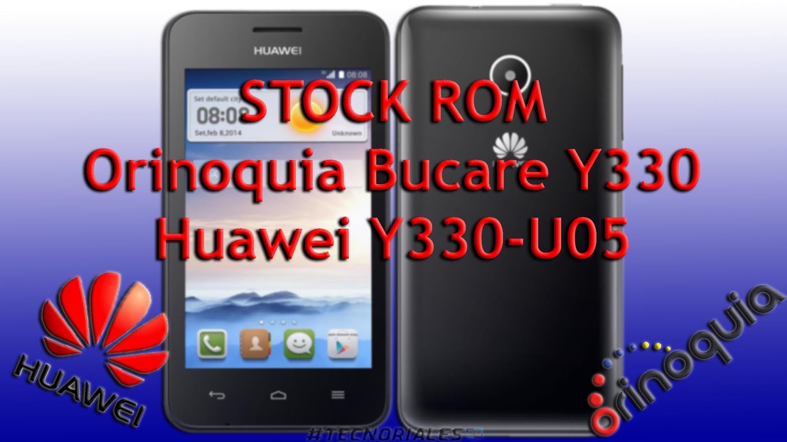 Instalar stock ROM: Orinoquia Bucare / Huawei Y330-U05