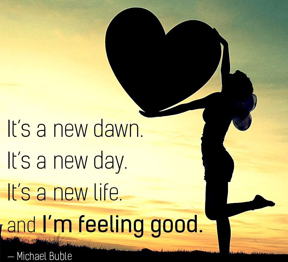 New life песня. New Day New Life. New Day New Life feeling good. Happy New Life картинки. New Day картинки.
