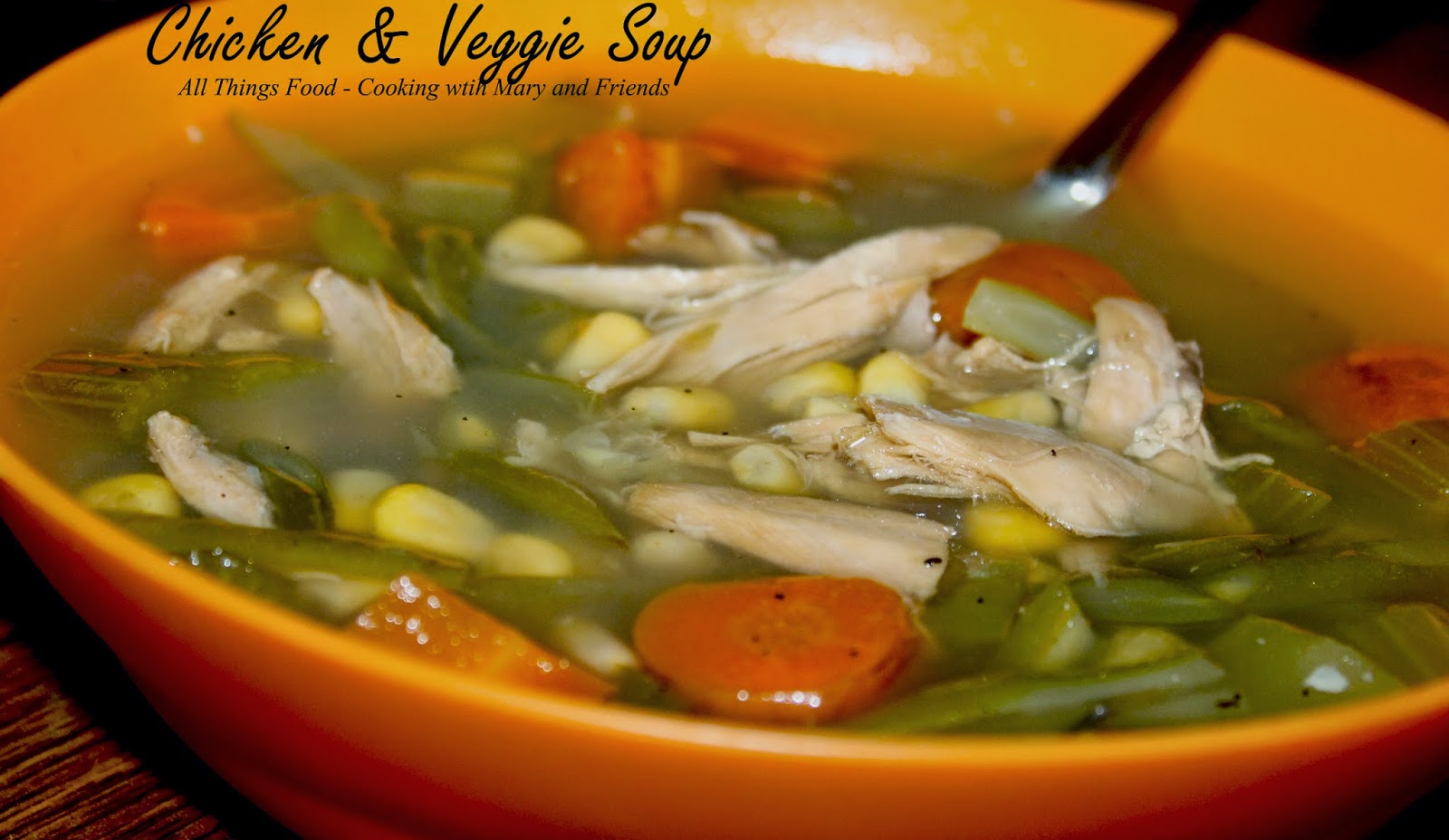 Cooking With Mary and Friends: Chicken and Veggie Soup