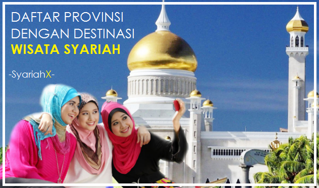 Daftar Provinsi dengan Destinasi Wisata Syariah Daftar Provinsi dengan Destinasi Wisata Syariah