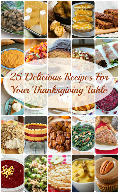 25 Delicious Recipes for Your Thanksgiving Table- from appetizers to sides to desserts and more!