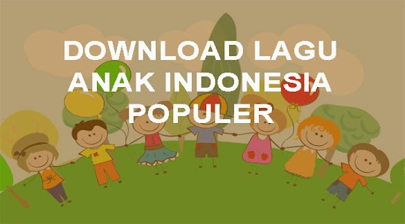 Download Video Lagu Anak Anak Mp3