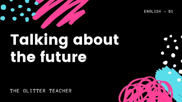 Talking about the future - A comprehensive approach to the verb tenses we can use in English to talk about the future (b1 level)