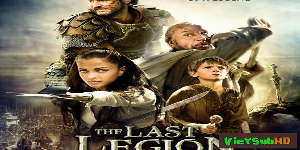 Phim Đạo Binh Cuối Cùng VietSub HD | The Last Legion 2007