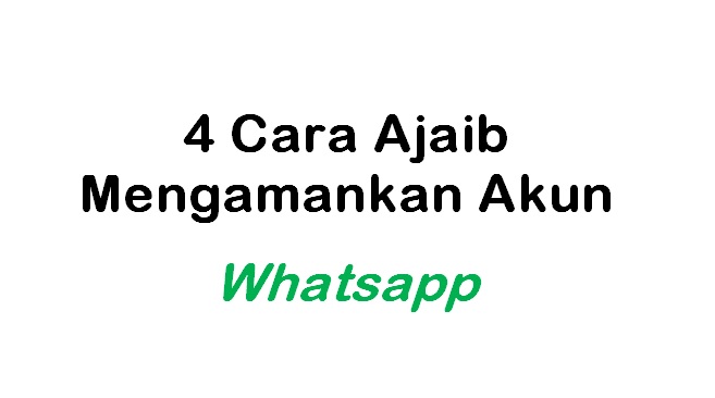 4 Cara Ajaib Mengamankan Akun Whatsapp Ilink Dot Kom