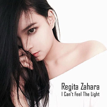 Regita Zahara - I Can't Feel the Light