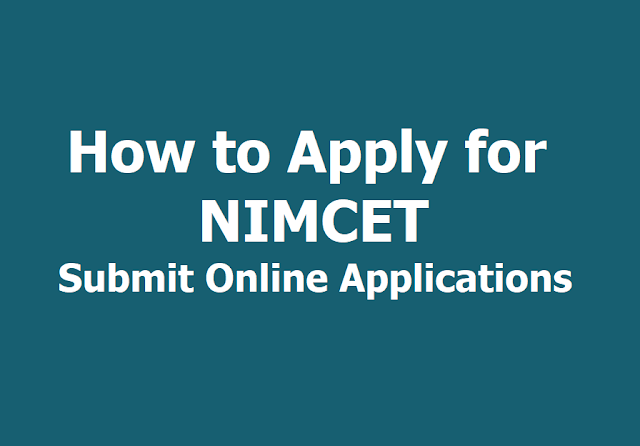 How to Apply for NIMCET 2019, Submit Online Applications @ nimcet.in till March 31 How to Apply for NIMCET 2019, Submit Online Applications