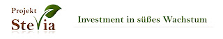 Stevia Projekt GmbH Investment Invest 2013 Fonds Rendite Lebensmittel Europa Private Placement Anbau