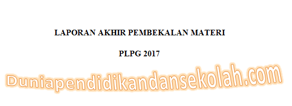 Download Format Laporan Akhir Pembekalan Materi Plpg 2017