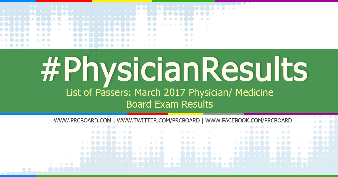 LIST OF PASSERS March 2017 Physician Board Exam Results