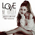 Ariana Grande, The Weeknd - Love Me Harder