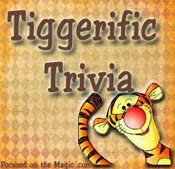  Focused on the Magic Tiggerific Trivia