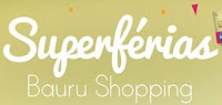 Promoção Superférias Bauru Shopping
