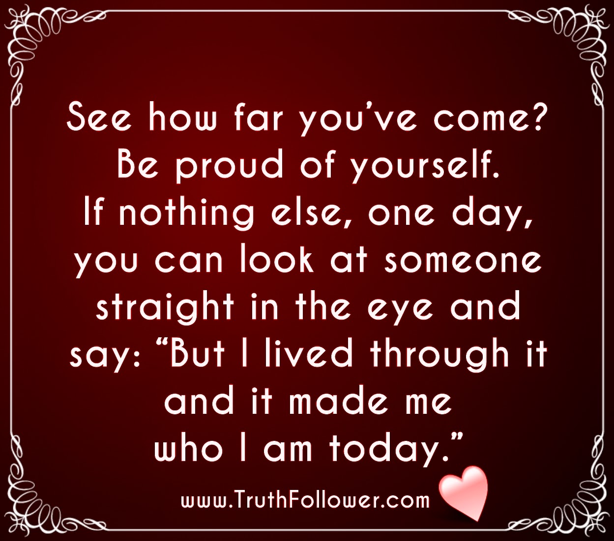 Truth Follower: Be proud of yourself Inspirational Quotes