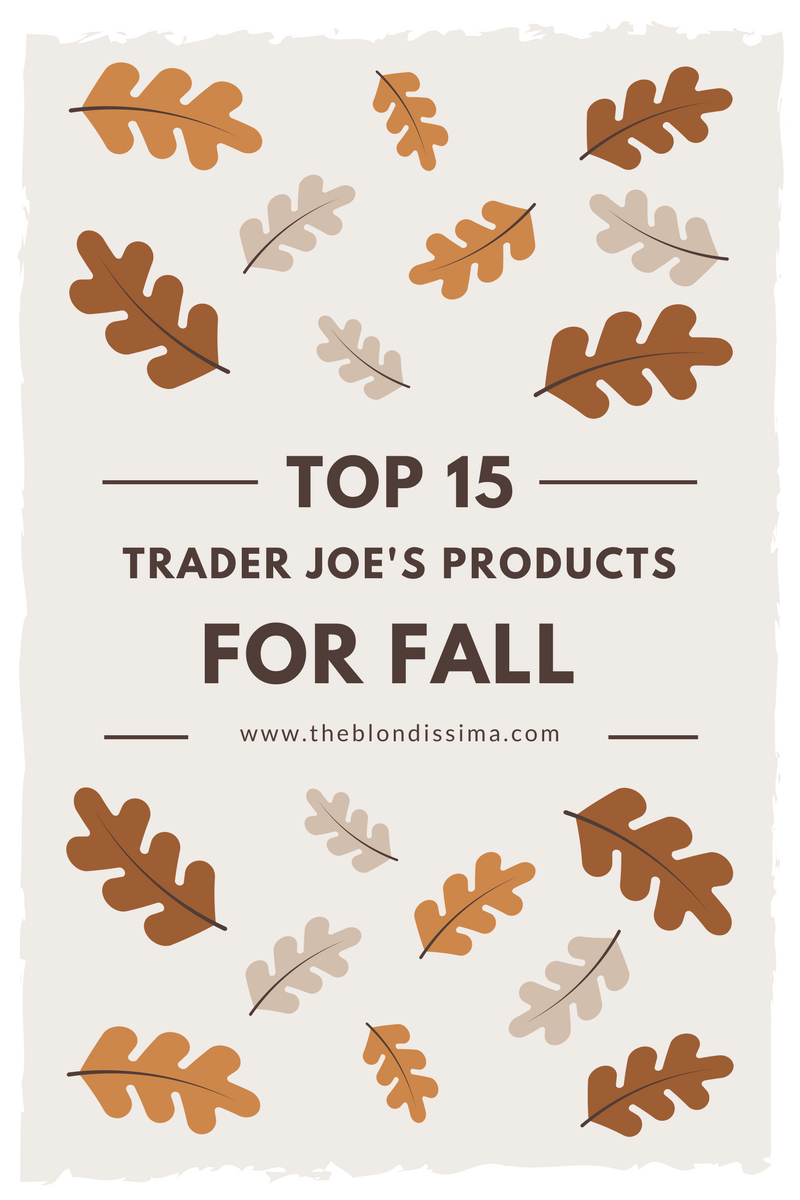 Trader Joe's New Fall Items 2017 The Blondissima