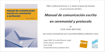 Manual de comunicación escrita en ceremonial protocolo. Olga Casal Manual de comunicación escrita en ceremonial protocolo. Olga Casal