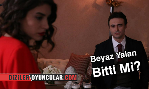 Beyaz Yalan Dizisi Bitti Mi? | bağlan haber
