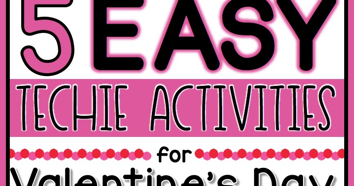 Valentine's Day Technology Integration Activities