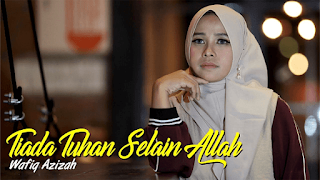 Lirik Lagu Wafiq Azizah - Tiada Tuhan Selain Allah