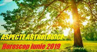 Astrologie horoscop iunie 2019