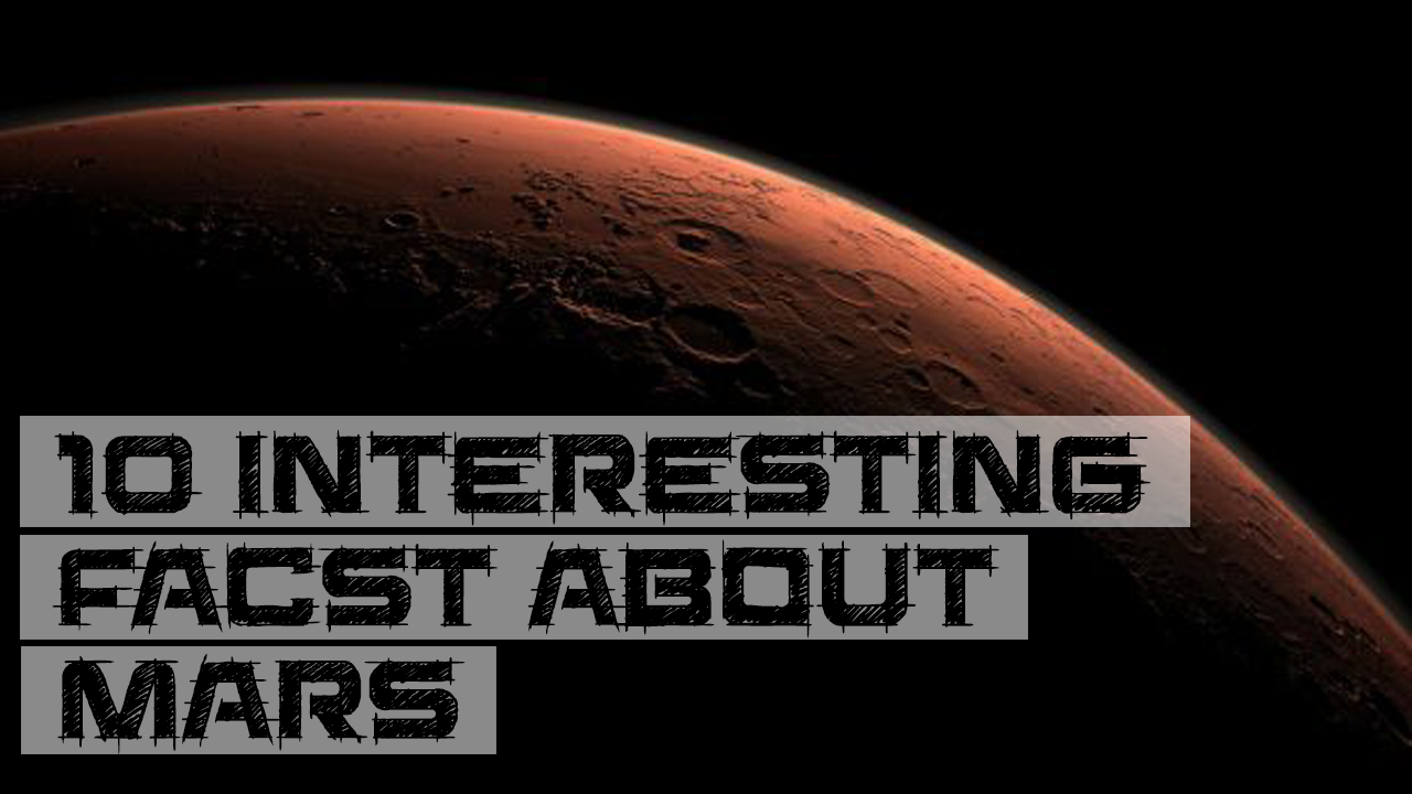 10 Interesting Facts About Mars (The Red Giant!!!) - Fireup Facts