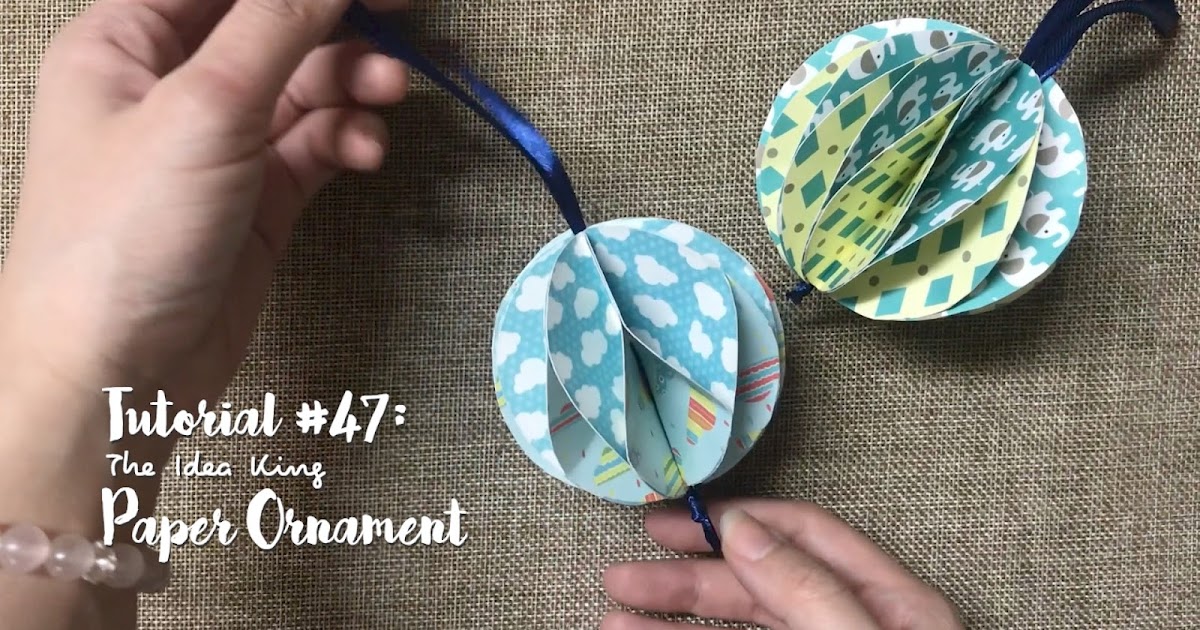 Tutorial 47 Paper Ornament The Idea King