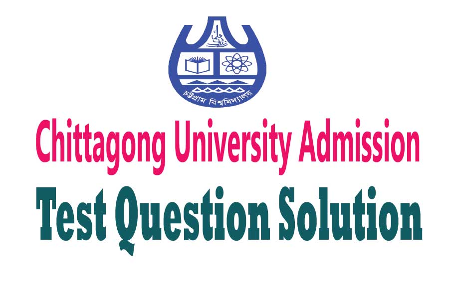 CU Chittagong University Admission Test Question Correct Solution