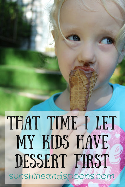 That Time I Let My Kids Have Dessert First