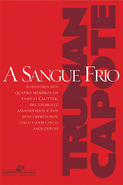 A sangue frio Relato verdadeiro de um homicídio múltiplo e suas conseqüências - Truman Capote