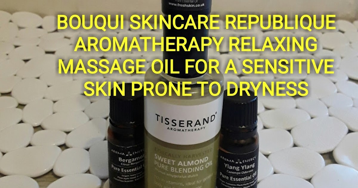 AROMATHERAPY RELAXING MASSAGE OIL BOUQUI SKINCARE REPUBLIQUE