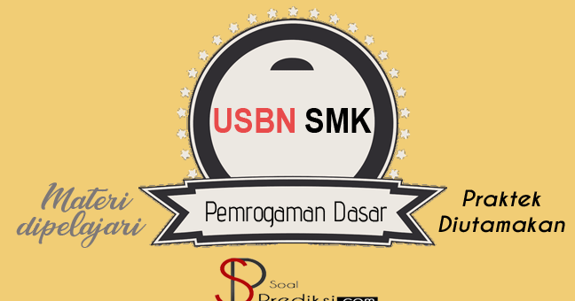 Latihan Soal dan Kunci Jawaban USBN Pemrograman Dasar SMK 2022