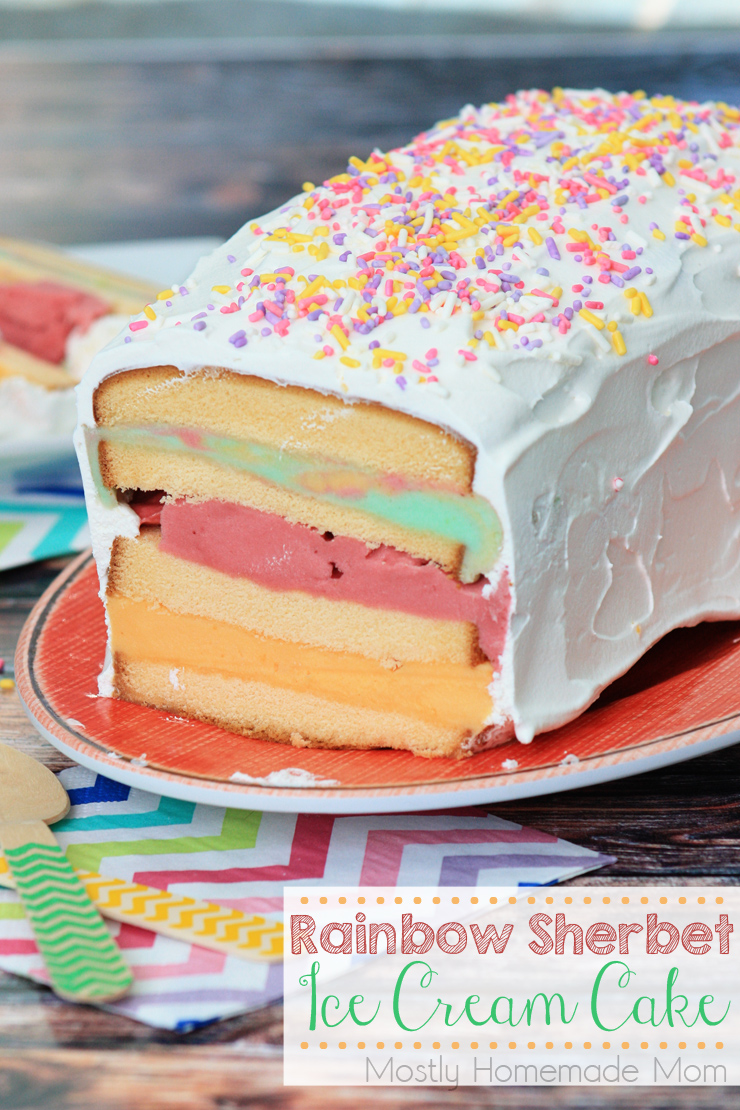Rainbow Sherbet Ice Cream Cake Mostly Homemade Mom