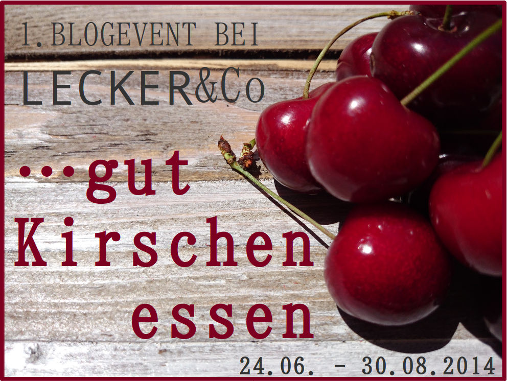 http://leckerundco.blogspot.de/2014/06/1-blogevent-gut-kirschen-essen.html