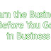 Learn the Business Before You Go in Business
