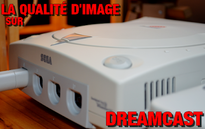 La qualité d'image Dreamcast par Kenji FCIayyF