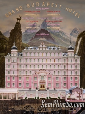 Khách Sạn Đế Vương - The Grand Budapest Hotel Khách Sạn Đế Vương