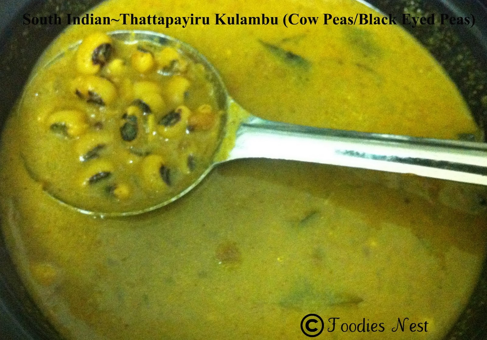 Foodies Nest South IndianThattaipayiru Kulambu (Cow Peas/Black Eyed Peas)