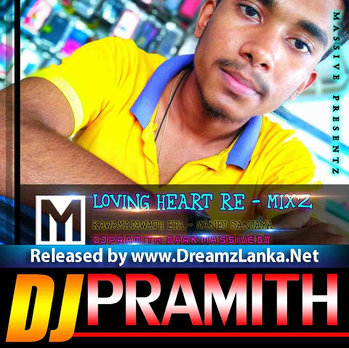 2018 Kawadawath Epa - Manej Sanjaya Loving HeaRT ReMiX DJ Pramith
