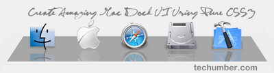 Create Amazing Mack Dock UI Using Pure CSS3(techumber.com)