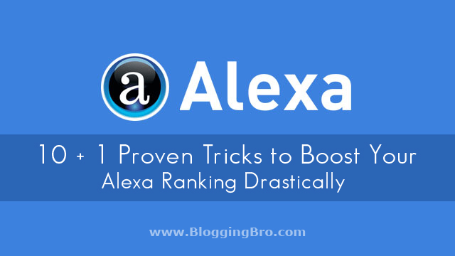 10 + 1 Proven Tricks to Boost Your Alexa Ranking Drastically 